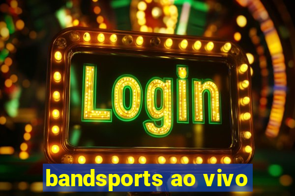 bandsports ao vivo